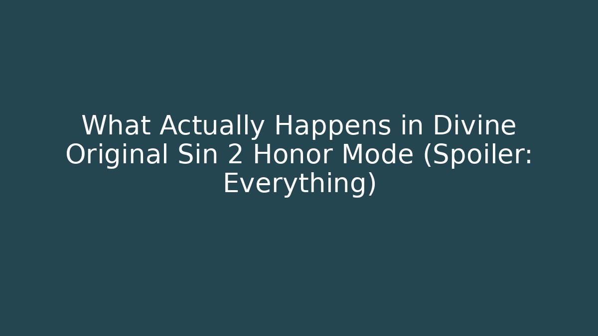 What Actually Happens in Divine Original Sin 2 Honor Mode (Spoiler: Everything)