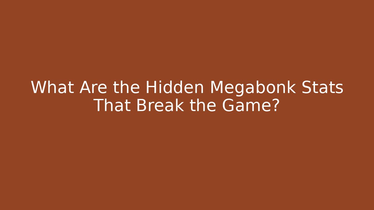 What Are the Hidden Megabonk Stats That Break the Game?
