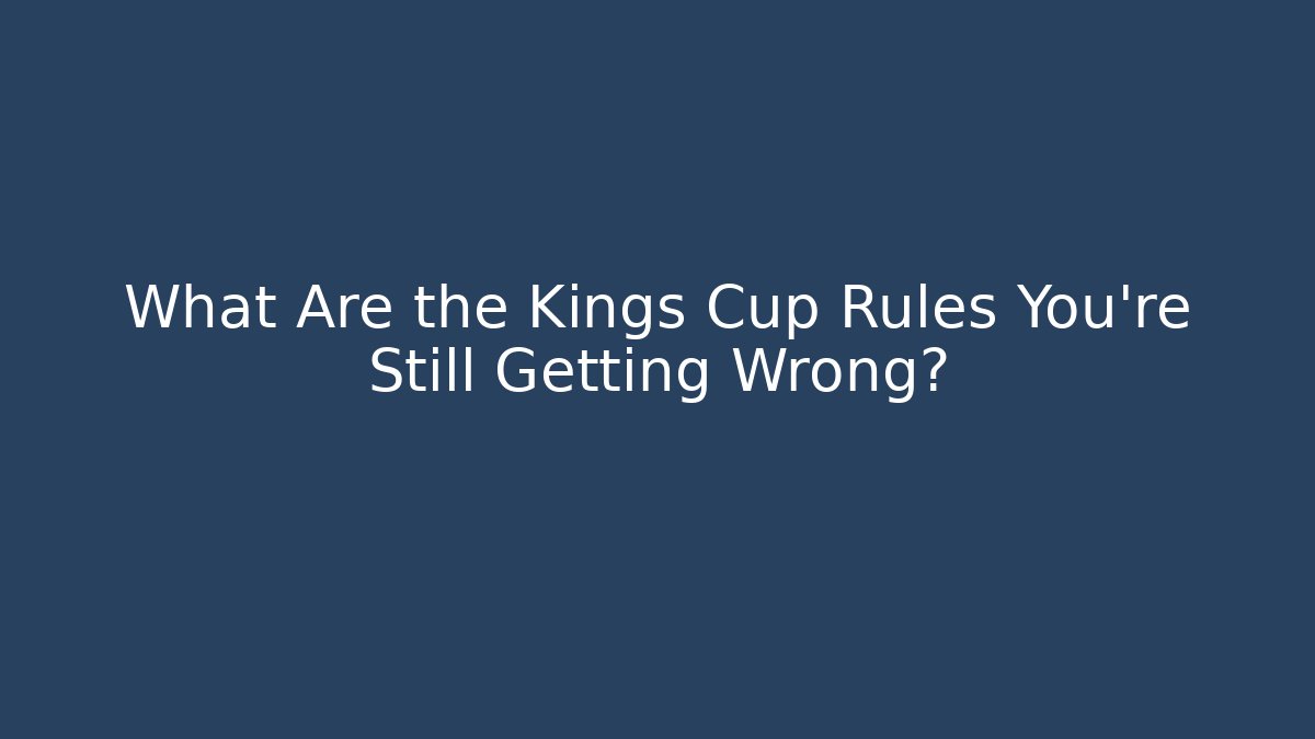 What Are the Kings Cup Rules You’re Still Getting Wrong? - Felix Cat Insurance