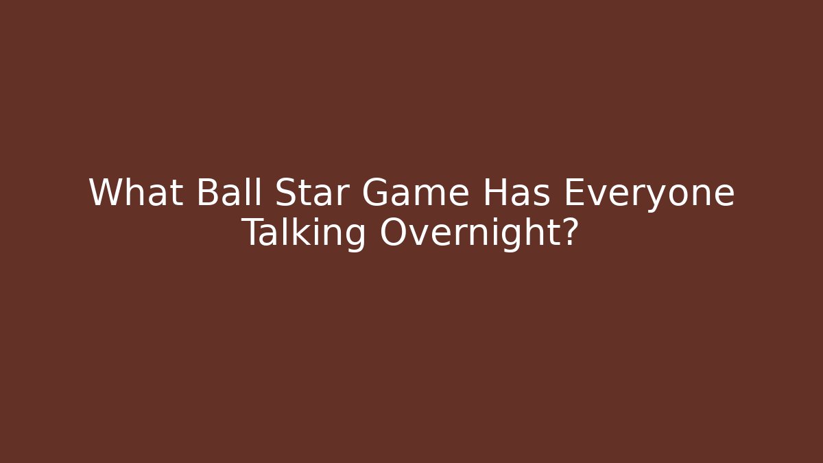 What Ball Star Game Has Everyone Talking Overnight? - Felix Cat Insurance