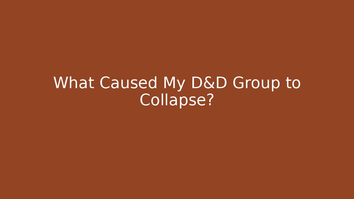 What Caused My D&D Group to Collapse? - Felix Cat Insurance