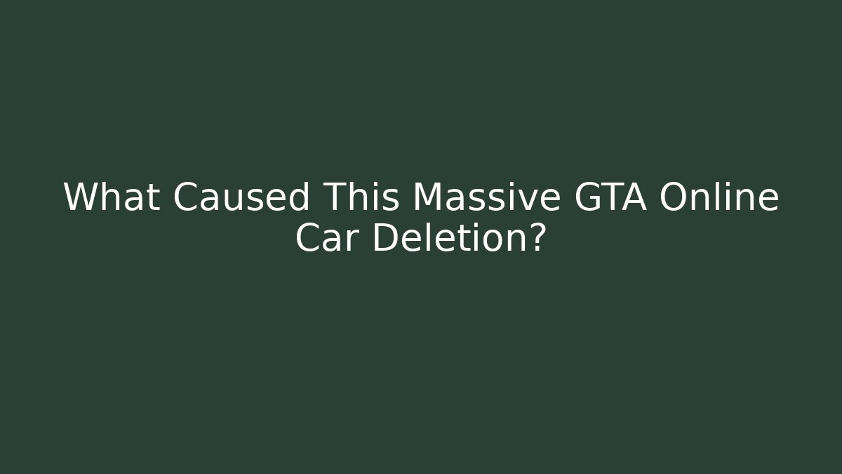 What Caused This Massive GTA Online Car Deletion?