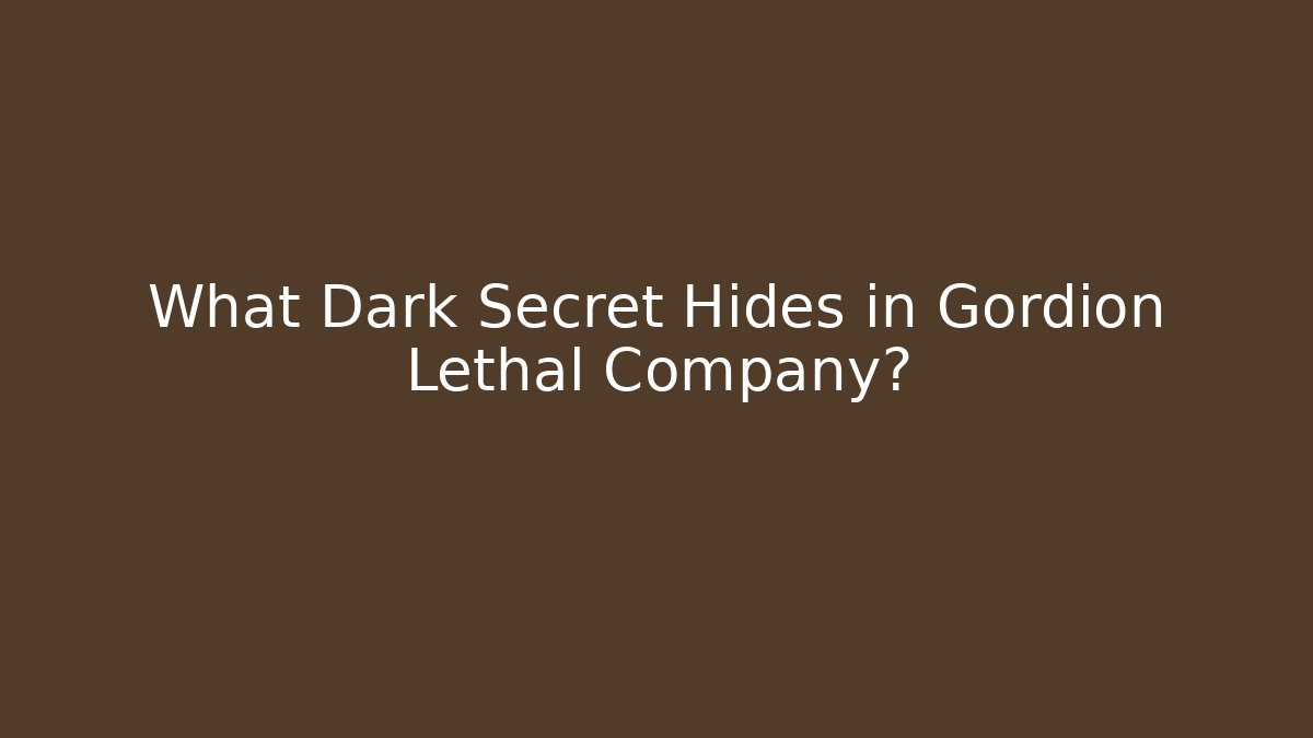 What Dark Secret Hides in Gordion Lethal Company?