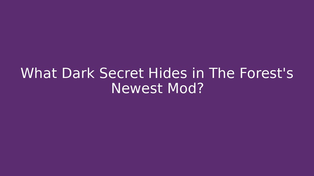 What Dark Secret Hides in The Forest's Newest Mod?