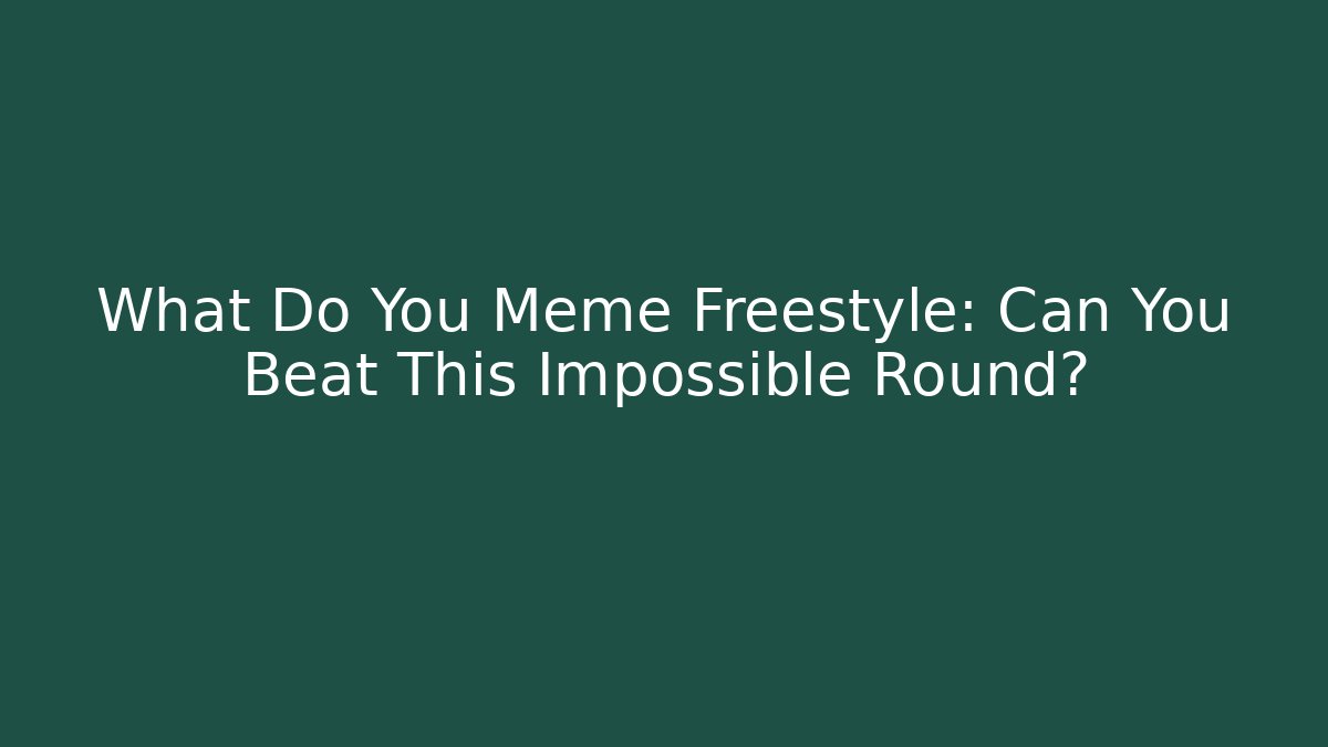 What Do You Meme Freestyle: Can You Beat This Impossible Round? - Felix Cat Insurance