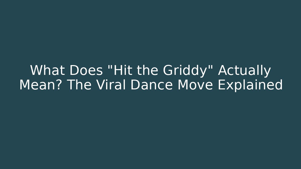 What Does "Hit the Griddy" Actually Mean? The Viral Dance Move Explained