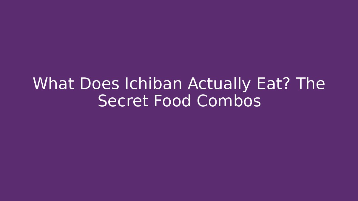 What Does Ichiban Actually Eat? The Secret Food Combos