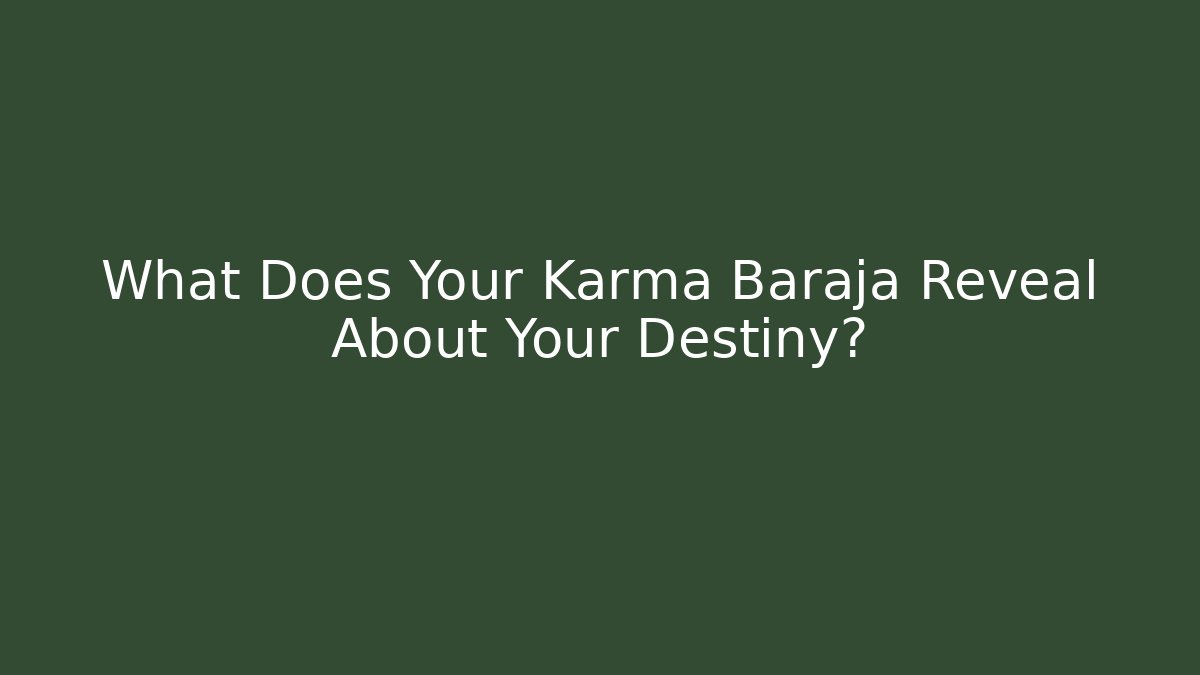 What Does Your Karma Baraja Reveal About Your Destiny?