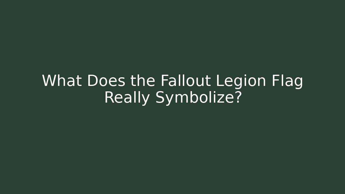 What Does the Fallout Legion Flag Really Symbolize? - Felix Cat Insurance