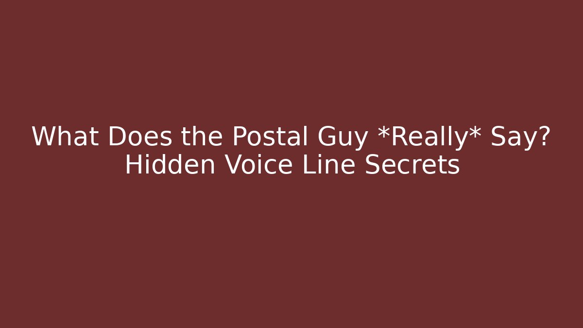 What Does the Postal Guy *Really* Say? Hidden Voice Line Secrets - Felix Cat Insurance