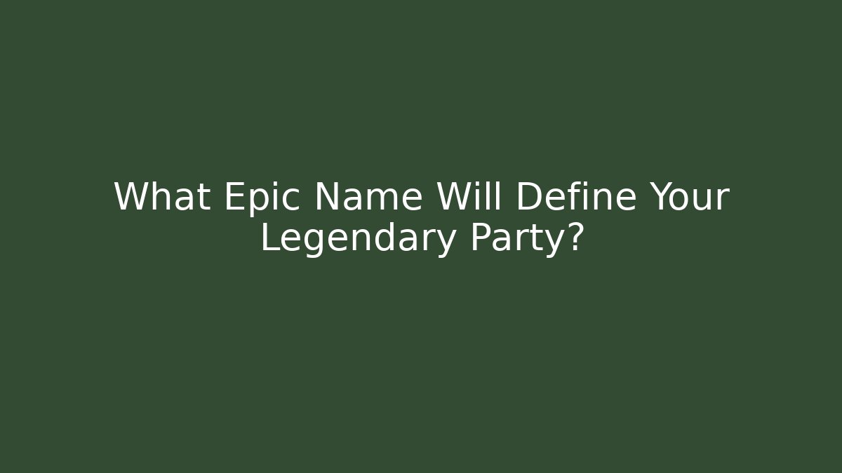 What Epic Name Will Define Your Legendary Party? - Felix Cat Insurance