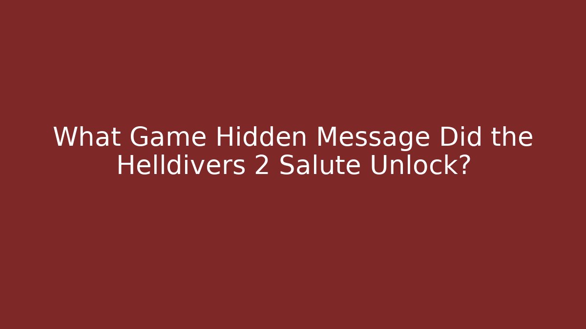 What Game Hidden Message Did the Helldivers 2 Salute Unlock?