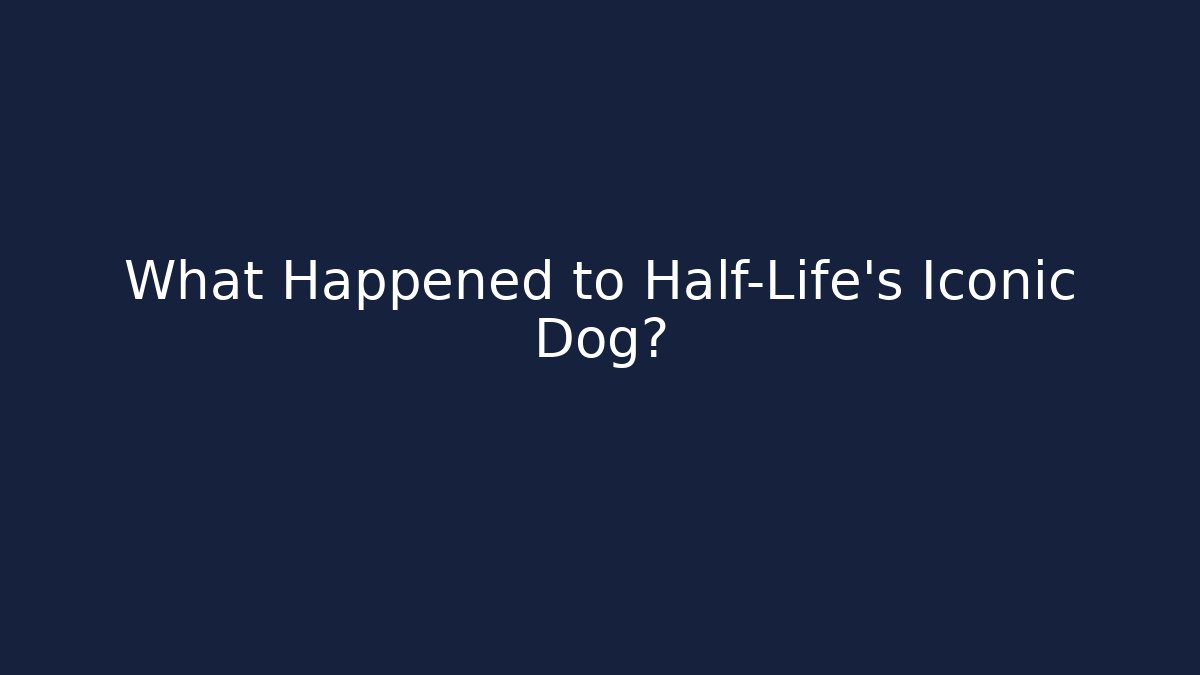 What Happened to Half-Life’s Iconic Dog?