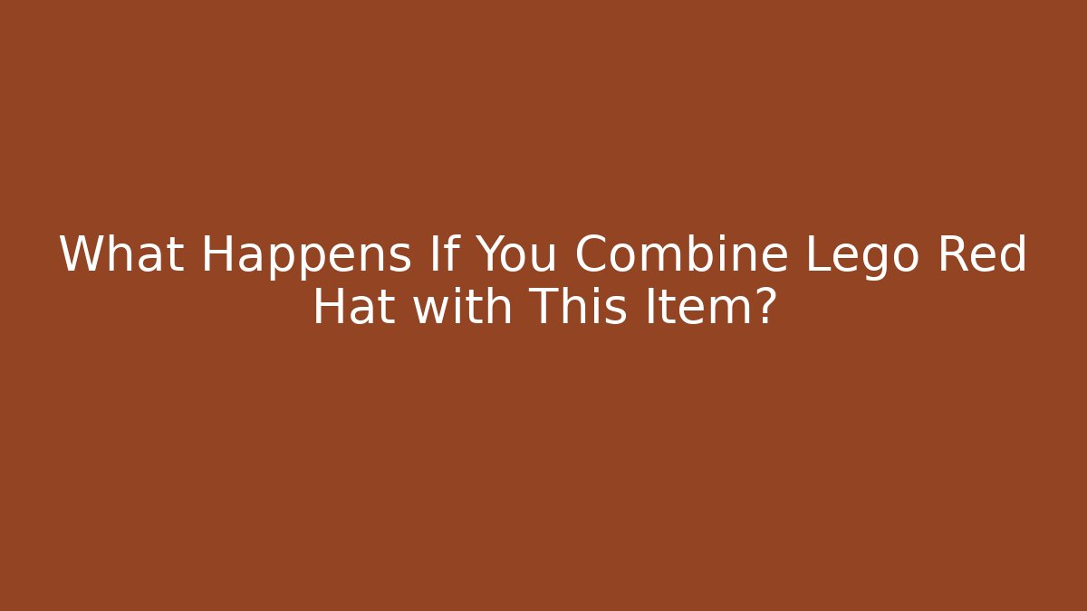 What Happens If You Combine Lego Red Hat with This Item?