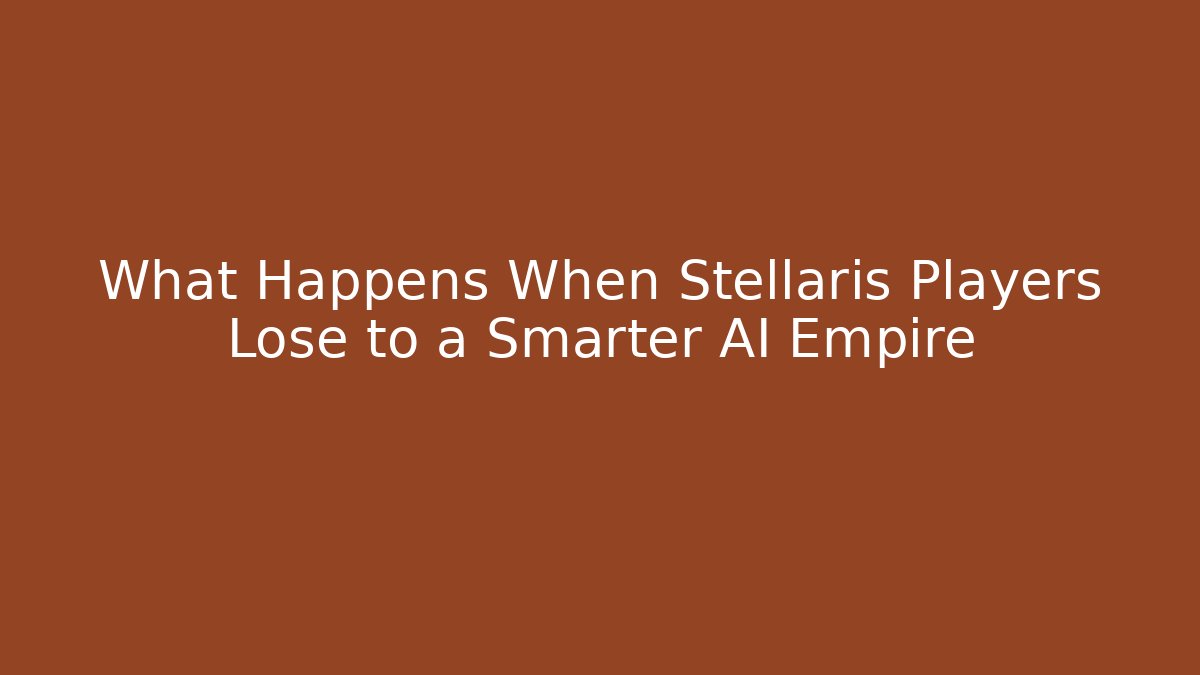 What Happens When Stellaris Players Lose to a Smarter AI Empire - Felix Cat Insurance