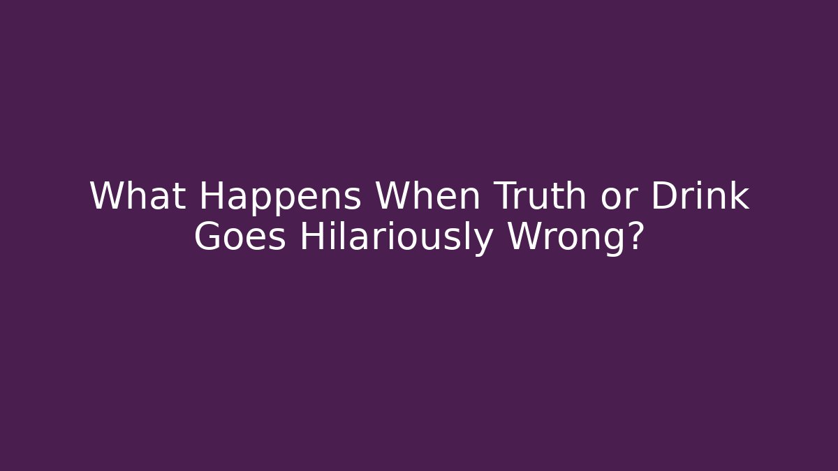 What Happens When Truth or Drink Goes Hilariously Wrong? - Felix Cat Insurance