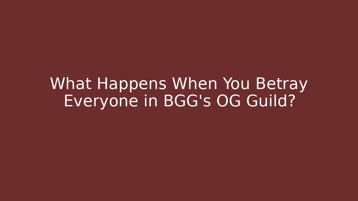 What Happens When You Betray Everyone in BGG's OG Guild?