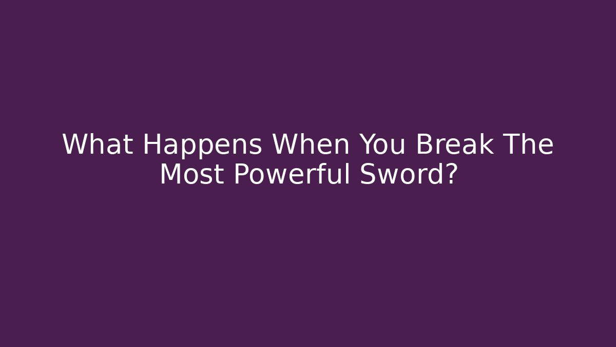 What Happens When You Break The Most Powerful Sword? - Felix Cat Insurance