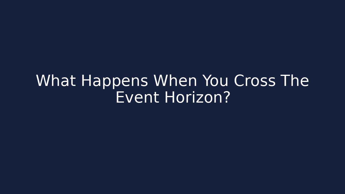 What Happens When You Cross The Event Horizon? - Felix Cat Insurance