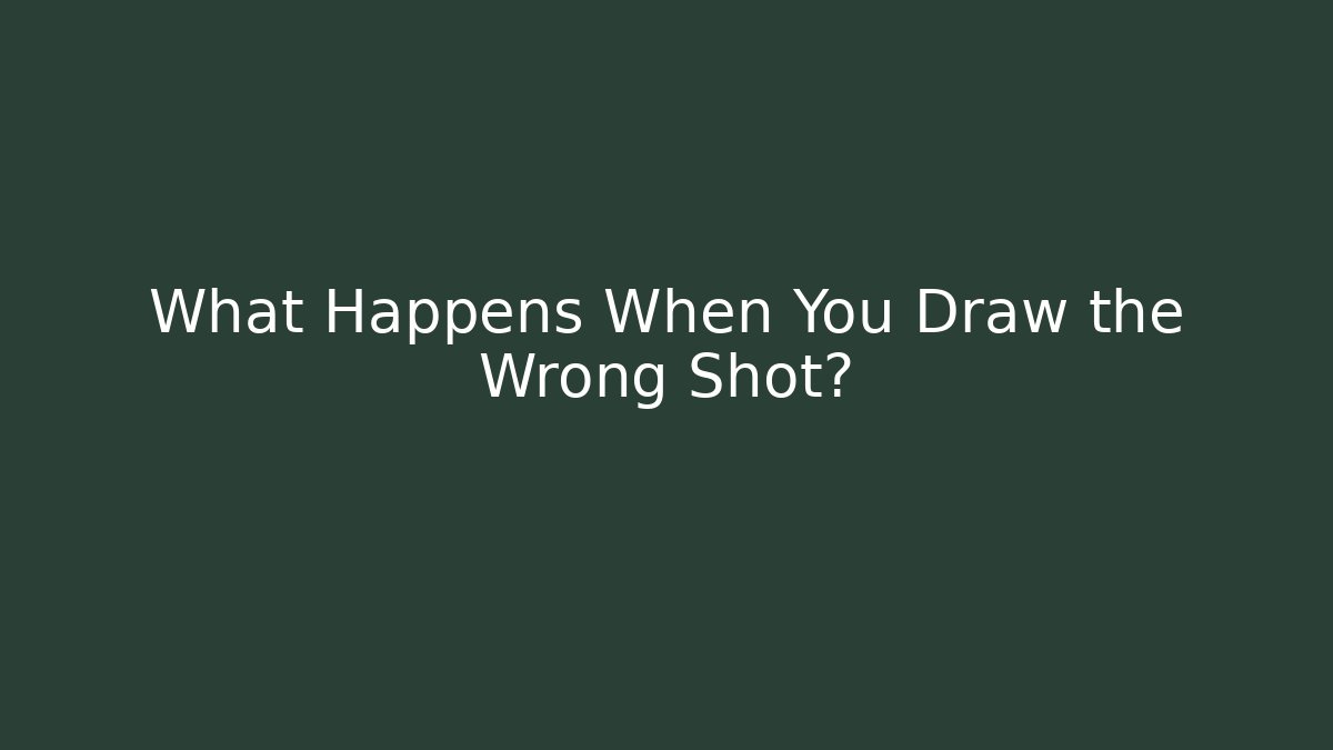 What Happens When You Draw the Wrong Shot? - Felix Cat Insurance