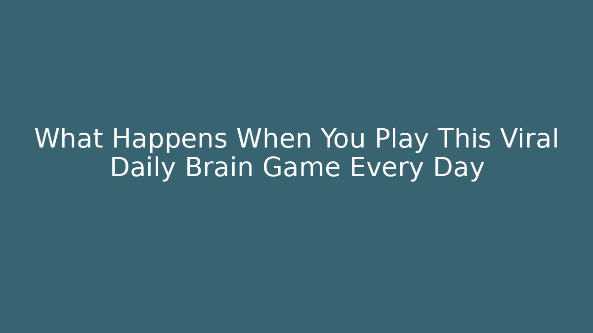 What Happens When You Play This Viral Daily Brain Game Every Day