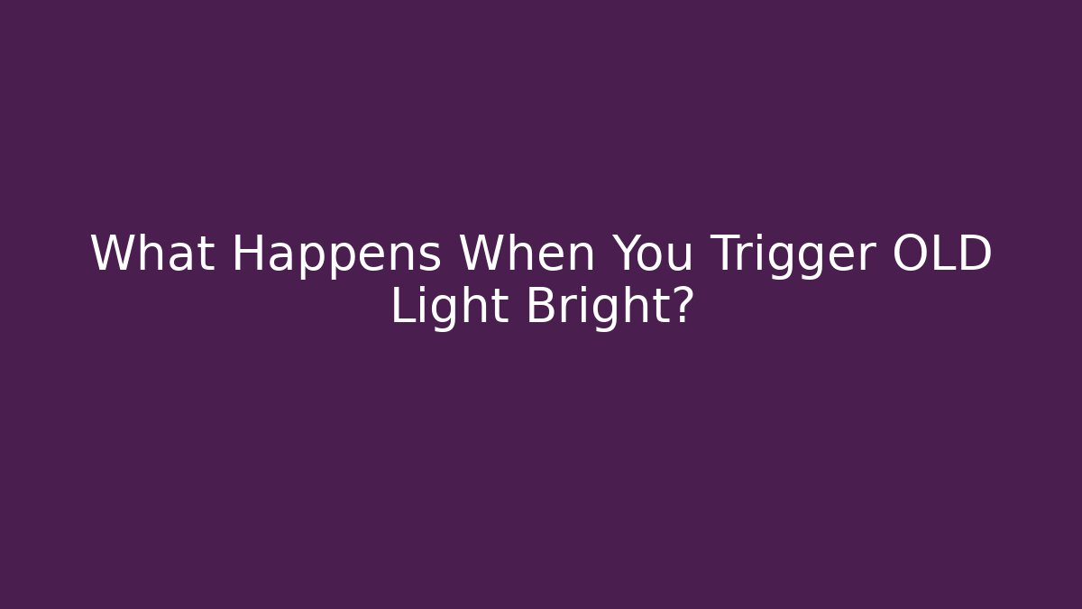 What Happens When You Trigger OLD Light Bright? - Felix Cat Insurance