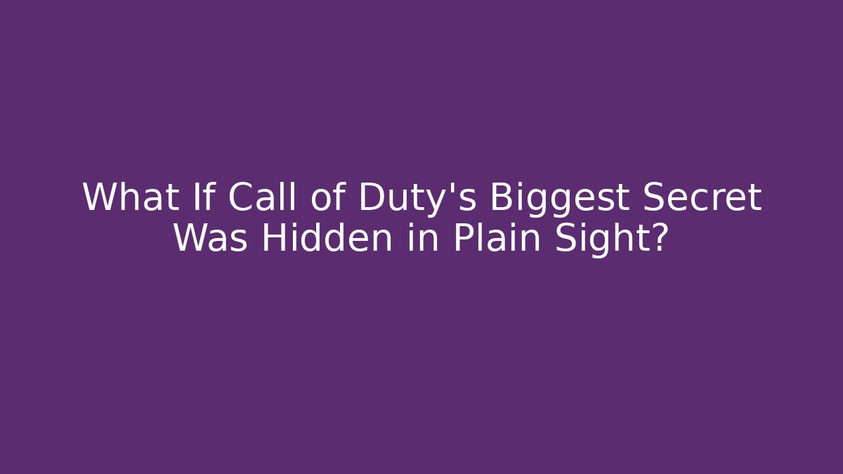 What If Call of Duty's Biggest Secret Was Hidden in Plain Sight? - Felix Cat Insurance