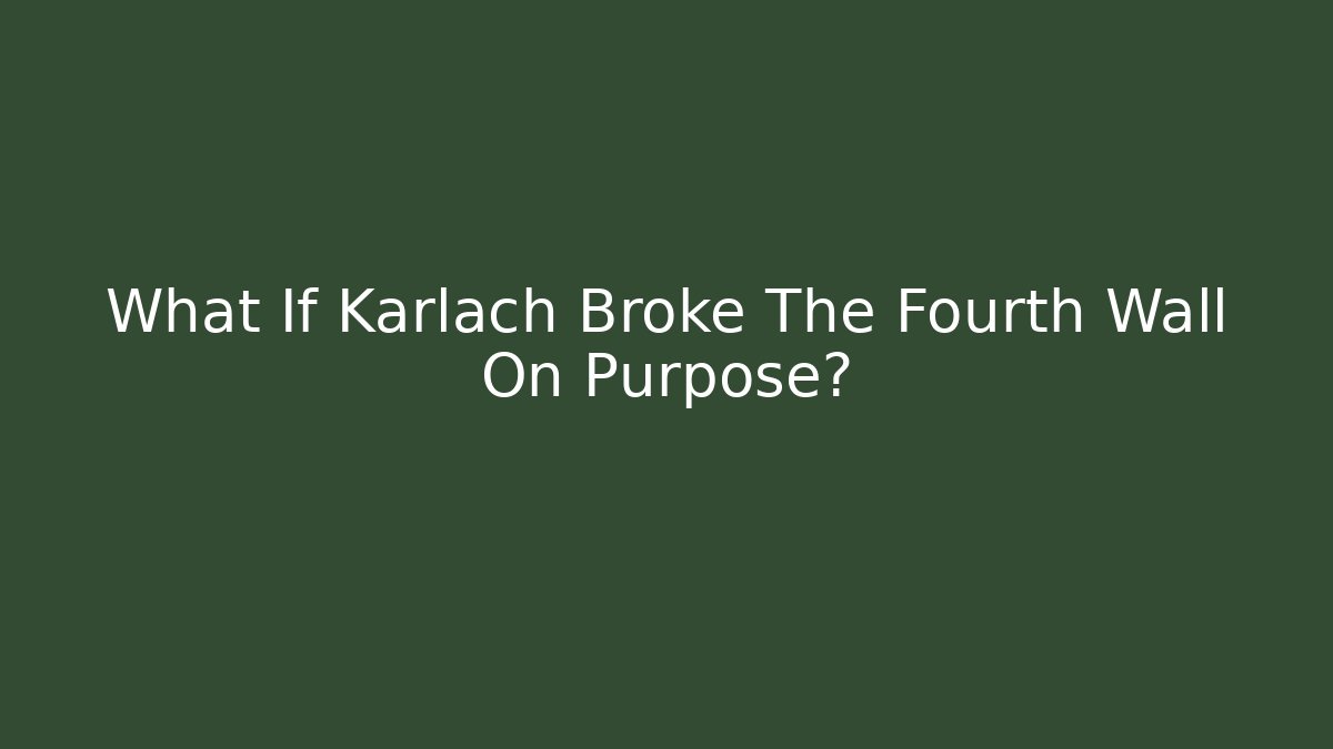 What If Karlach Broke The Fourth Wall On Purpose?