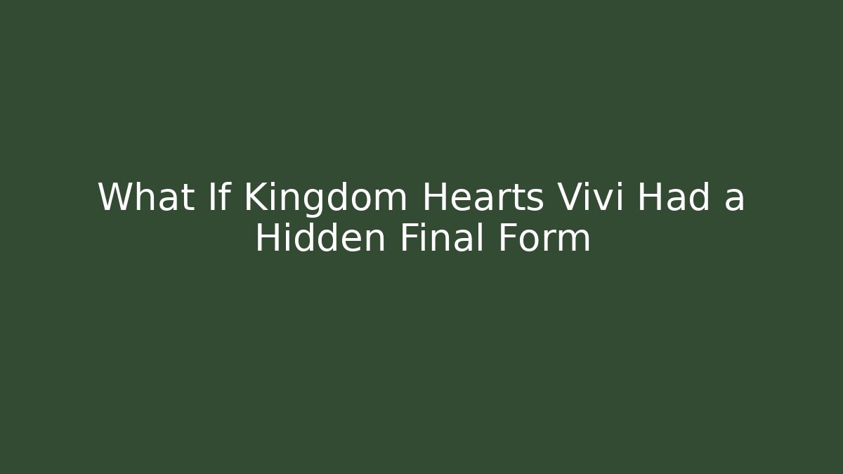 What If Kingdom Hearts Vivi Had a Hidden Final Form - Felix Cat Insurance