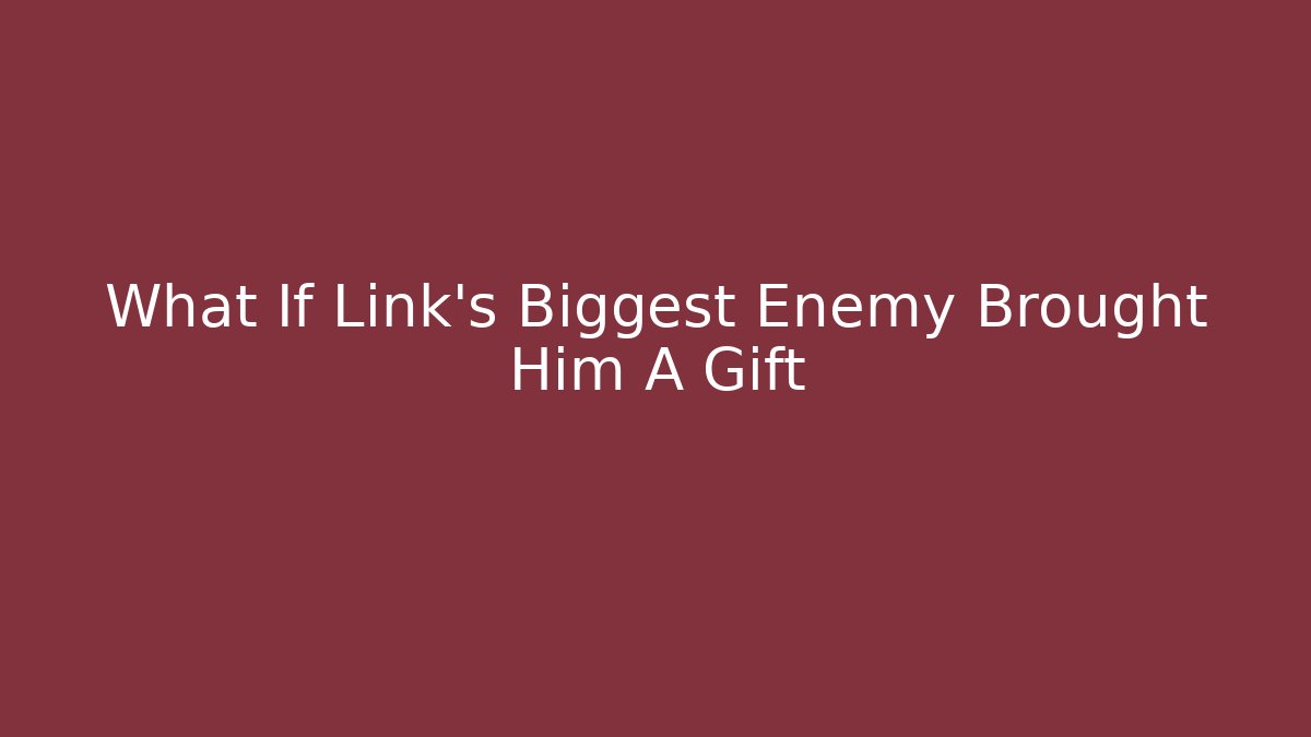 What If Link's Biggest Enemy Brought Him A Gift - Felix Cat Insurance