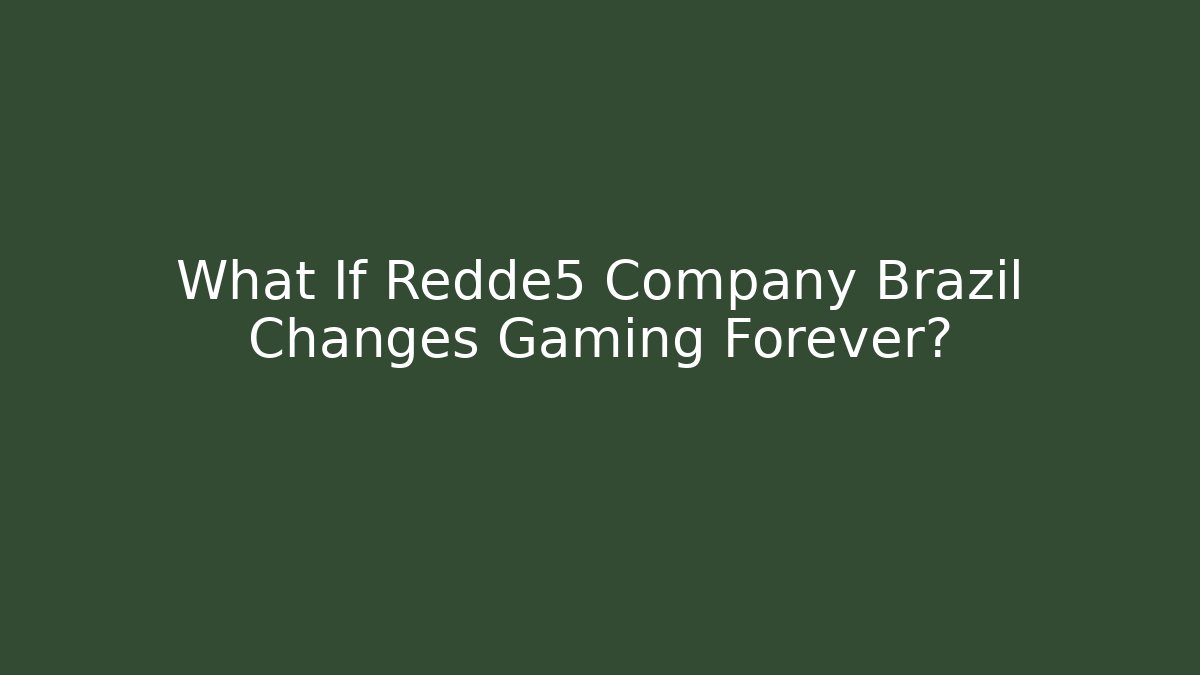 What If Redde5 Company Brazil Changes Gaming Forever? - Felix Cat Insurance