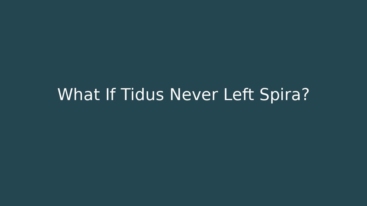 What If Tidus Never Left Spira?