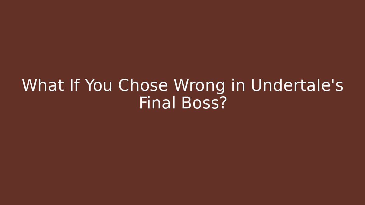 What If You Chose Wrong in Undertale's Final Boss? - Felix Cat Insurance