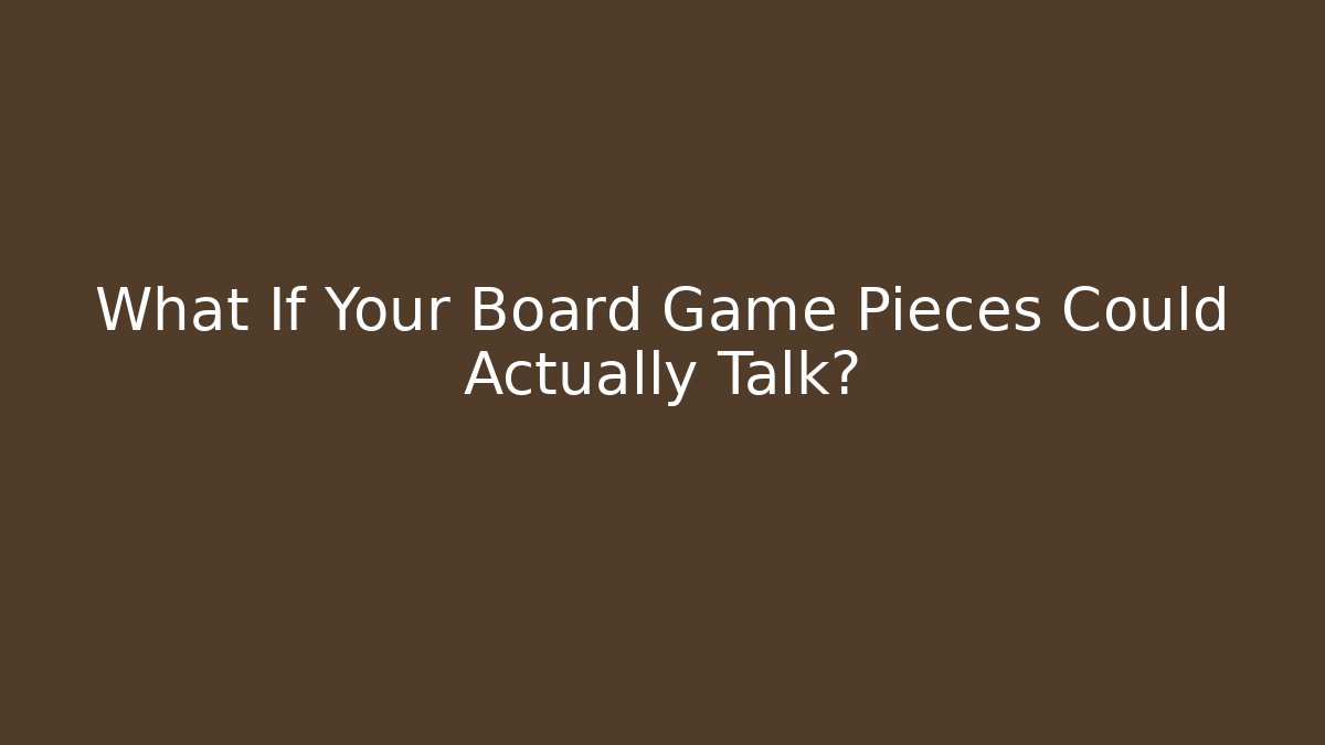 What If Your Board Game Pieces Could Actually Talk? - Felix Cat Insurance
