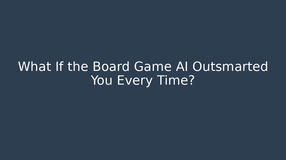 What If the Board Game AI Outsmarted You Every Time? - Felix Cat Insurance