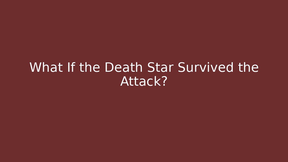 What If the Death Star Survived the Attack?