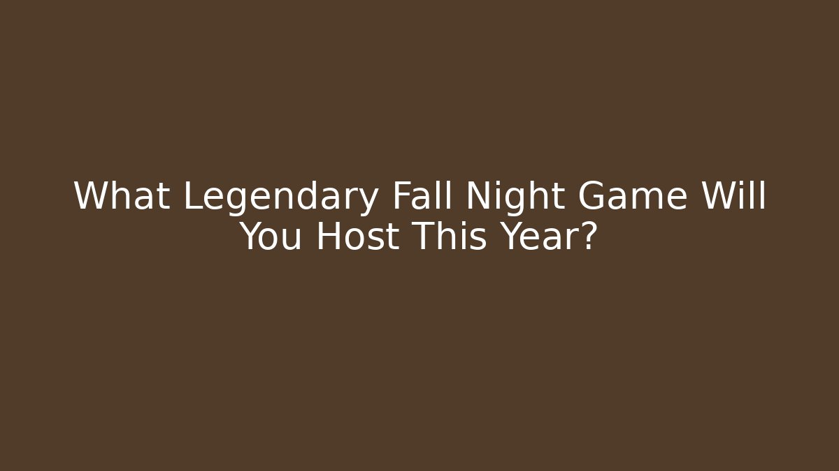 What Legendary Fall Night Game Will You Host This Year?