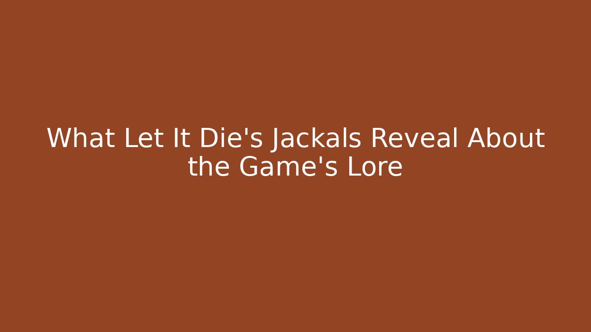 What Let It Die's Jackals Reveal About the Game's Lore