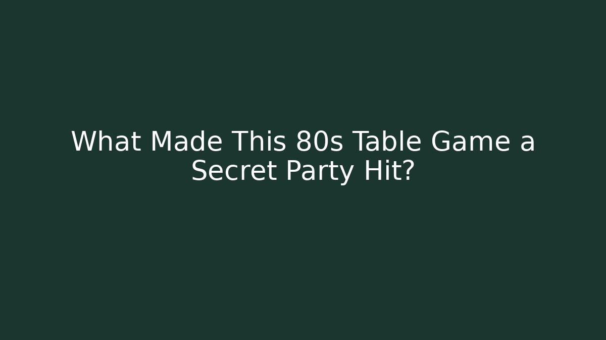 What Made This 80s Table Game a Secret Party Hit?