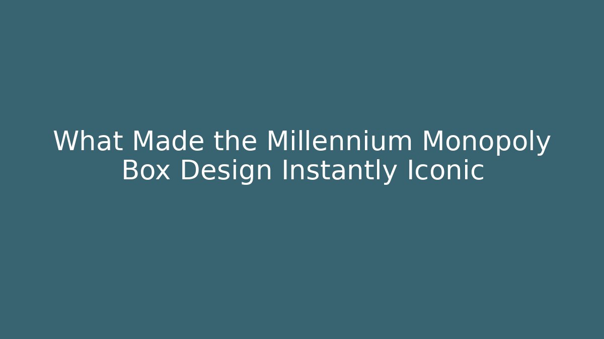 What Made the Millennium Monopoly Box Design Instantly Iconic