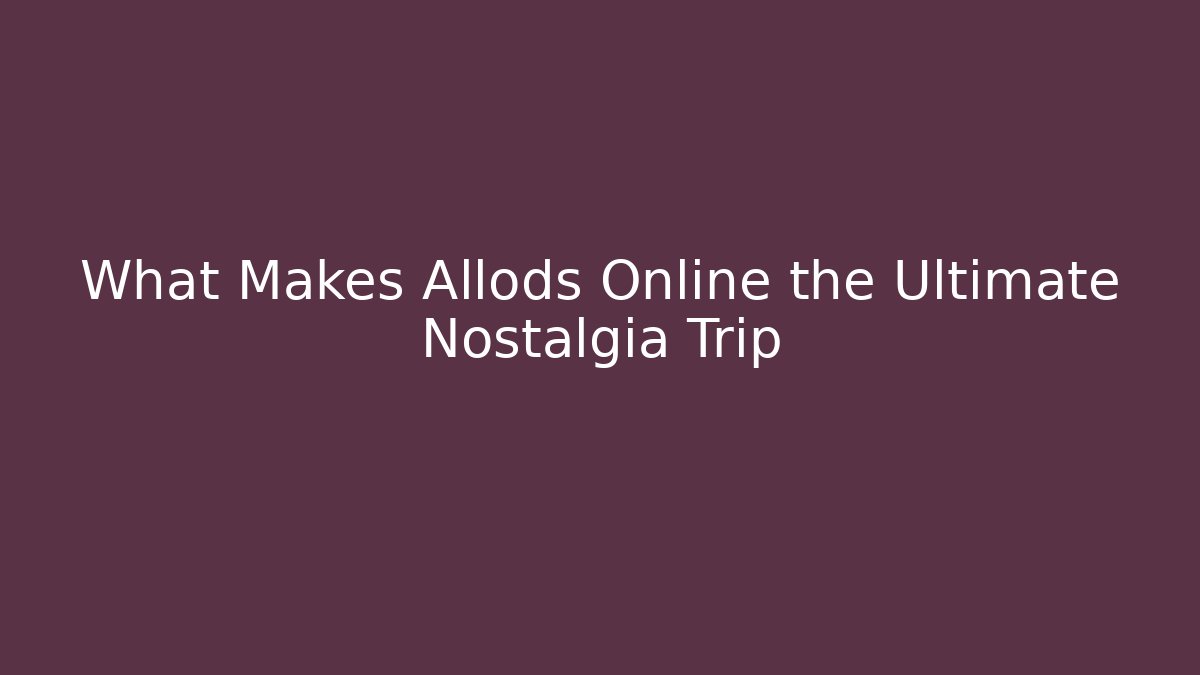 What Makes Allods Online the Ultimate Nostalgia Trip