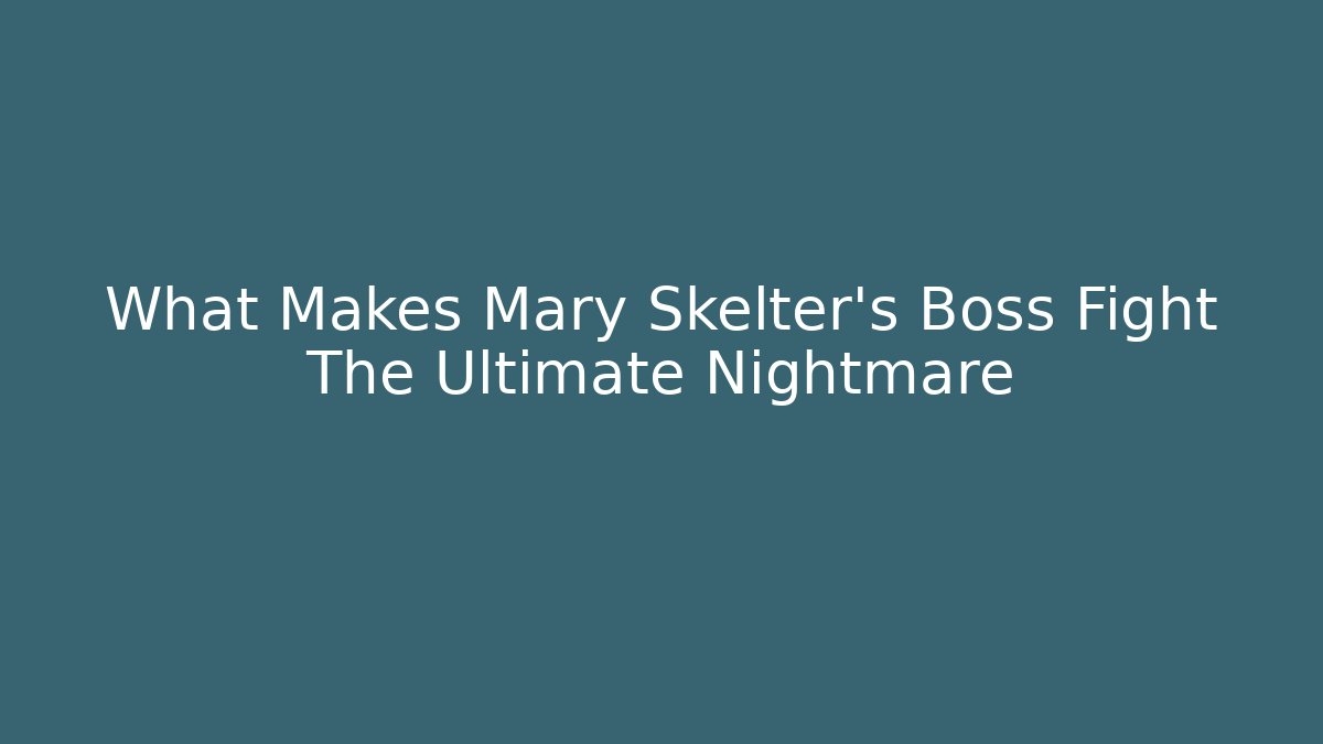 What Makes Mary Skelter's Boss Fight The Ultimate Nightmare