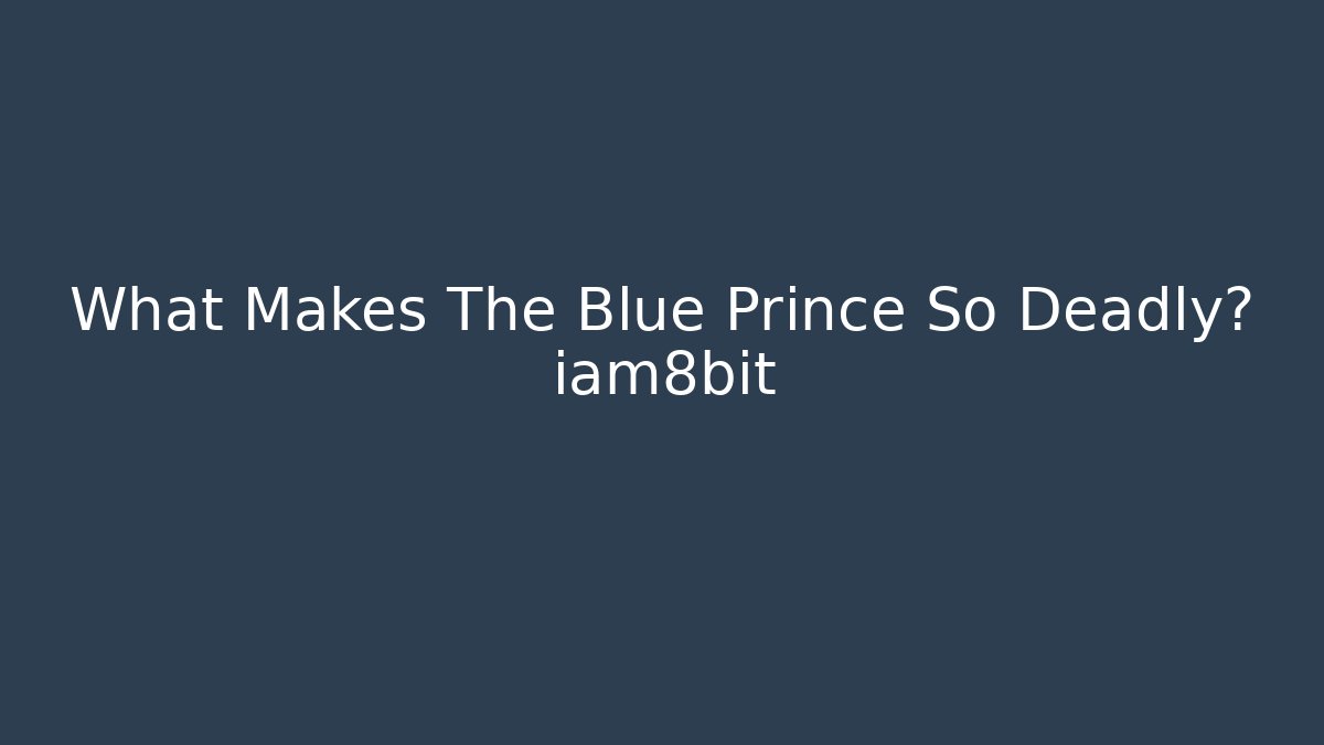 What Makes The Blue Prince So Deadly? iam8bit