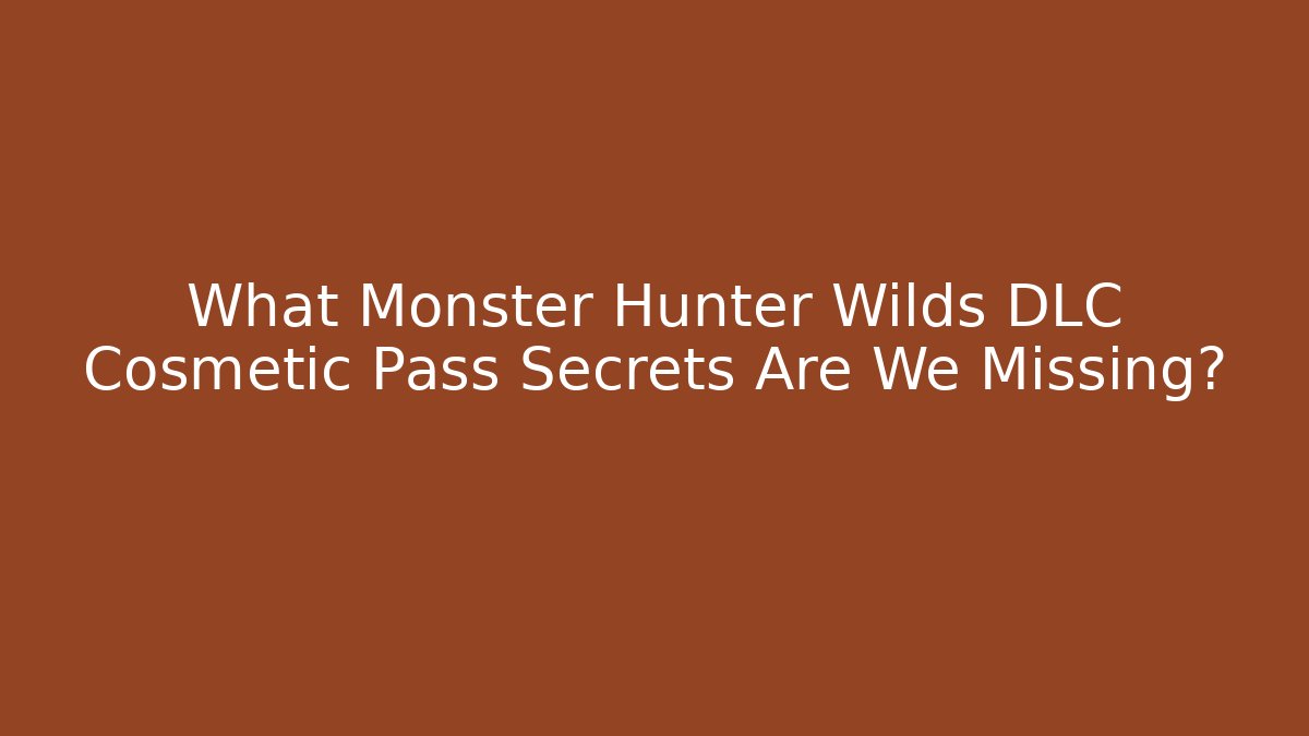 What Monster Hunter Wilds DLC Cosmetic Pass Secrets Are We Missing?