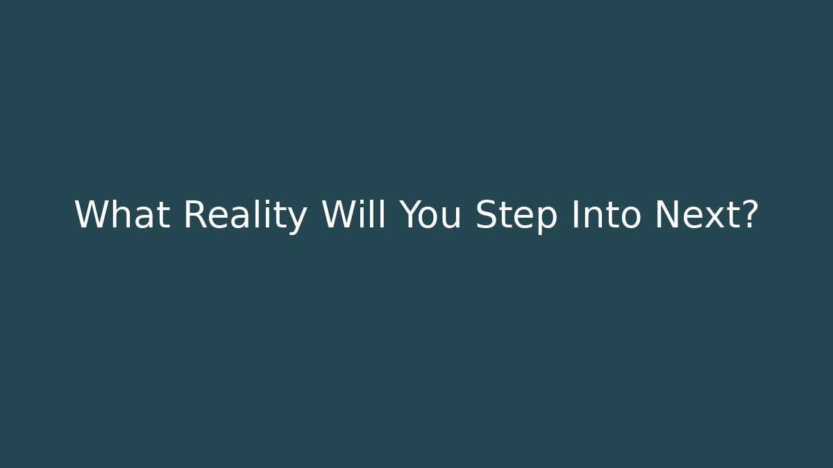 What Reality Will You Step Into Next? - Felix Cat Insurance
