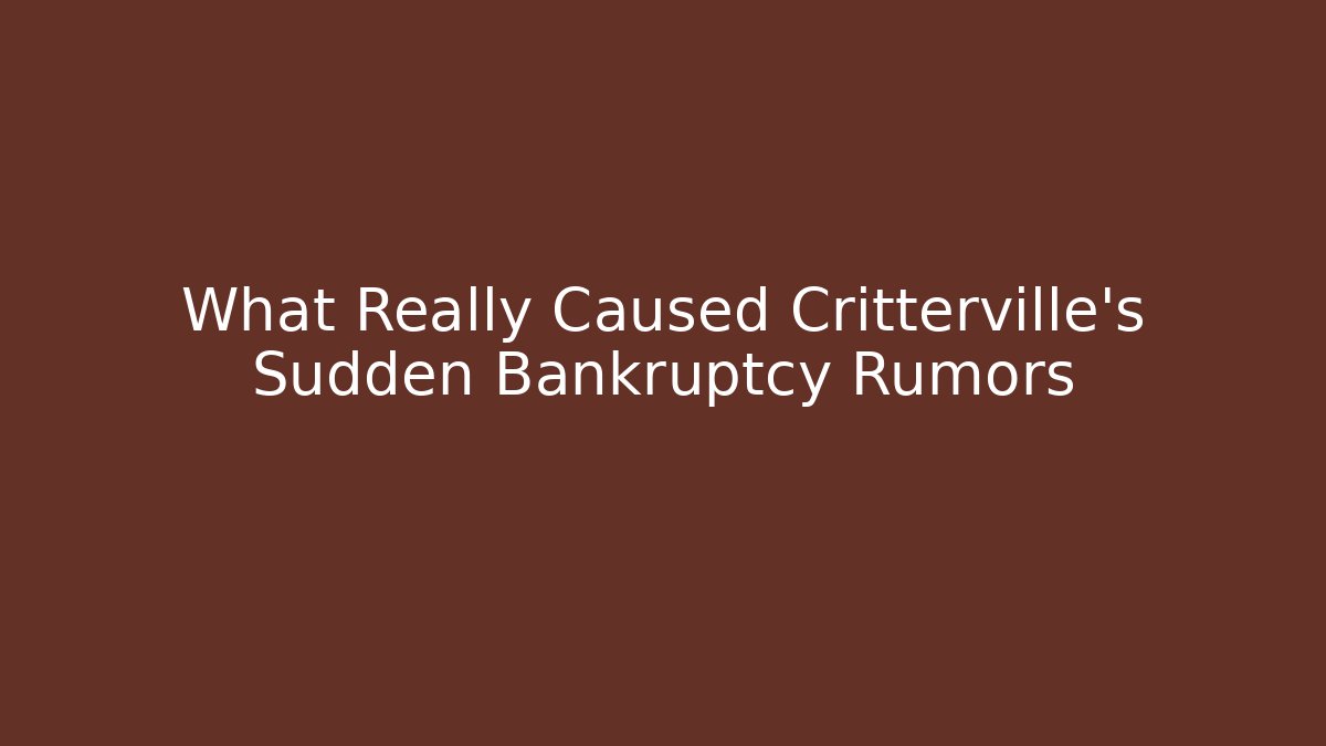 What Really Caused Critterville's Sudden Bankruptcy Rumors