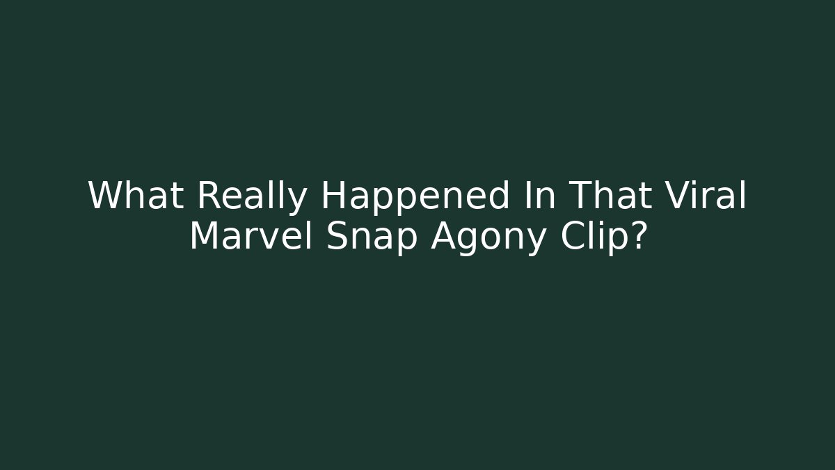 What Really Happened In That Viral Marvel Snap Agony Clip?