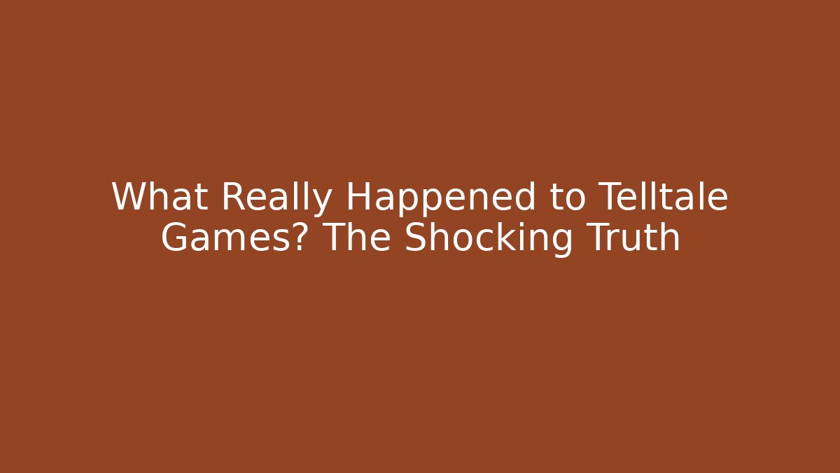 What Really Happened to Telltale Games? The Shocking Truth
