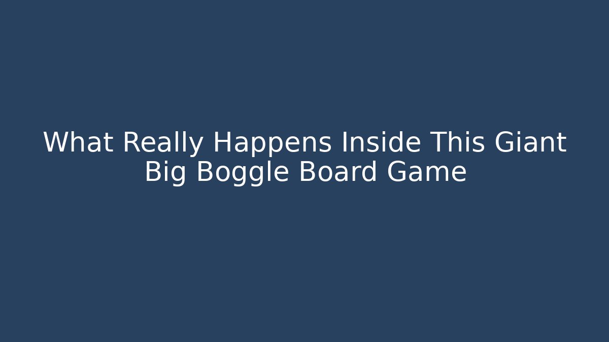 What Really Happens Inside This Giant Big Boggle Board Game
