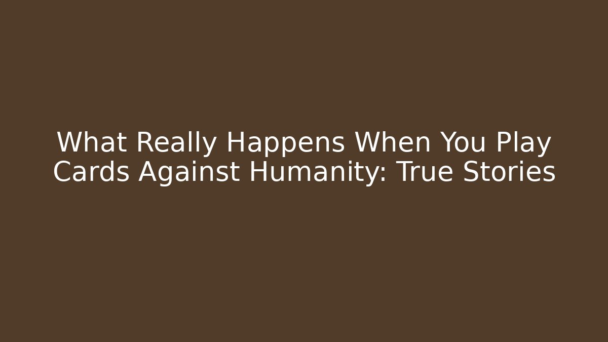 What Really Happens When You Play Cards Against Humanity: True Stories - Felix Cat Insurance
